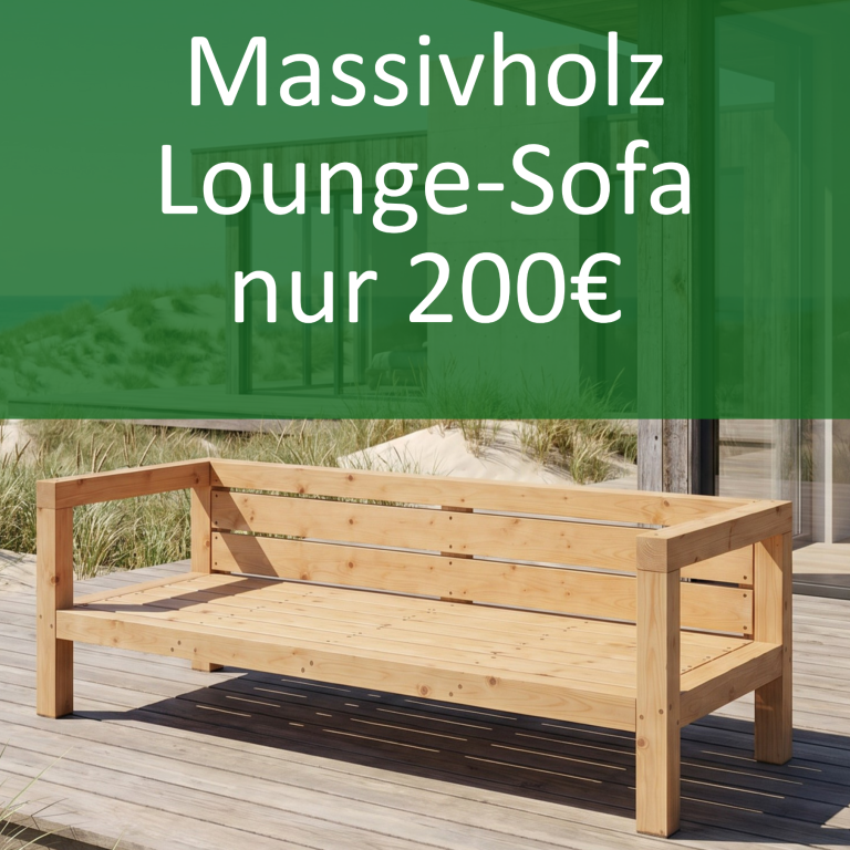 Eine Outdoor-Lounge selber bauen spart dir viel Geld! Eine Designer Lounge für kleines Geld: Baue dir selbst ein Massivholz Lounge Sofa und spare richtig dabei!